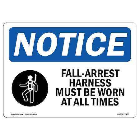 Signmission OSHA Sign, Fall-Arrest Harness Must Be With Symbol, 10in X 7in Aluminum, 10" W, 7" H, Landscape OS-NS-A-710-L-12475